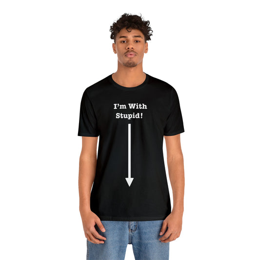 Unisex Jersey Short Sleeve Tee - I'M WITH STUPID